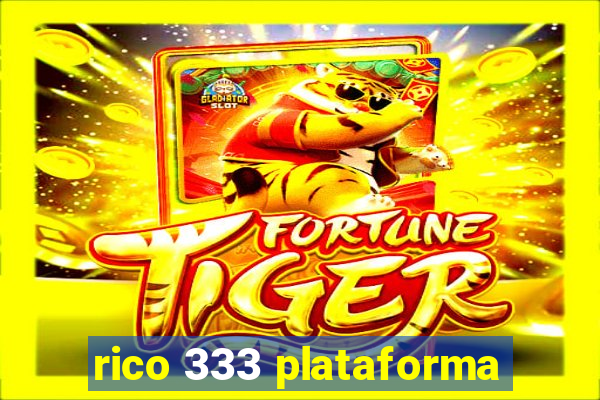 rico 333 plataforma